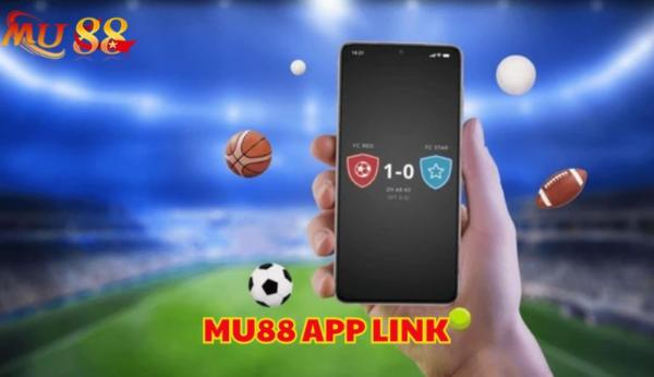 Cập nhật Mu88 app link nhanh và chuẩn xác nhất cho game thủ
