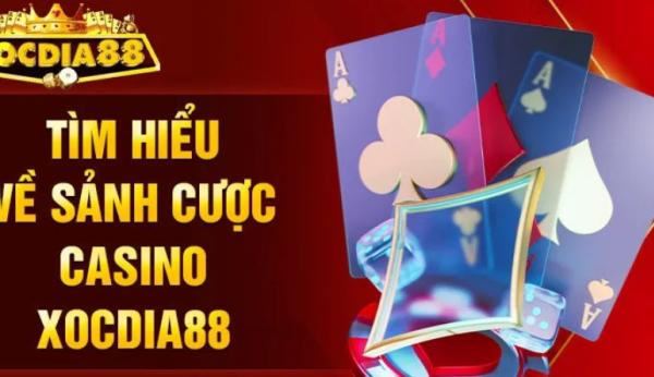 CASINO XOCDIA88 – KHÔNG GIAN GIẢI TRÍ ĐẲNG CẤP DÀNH GAMER