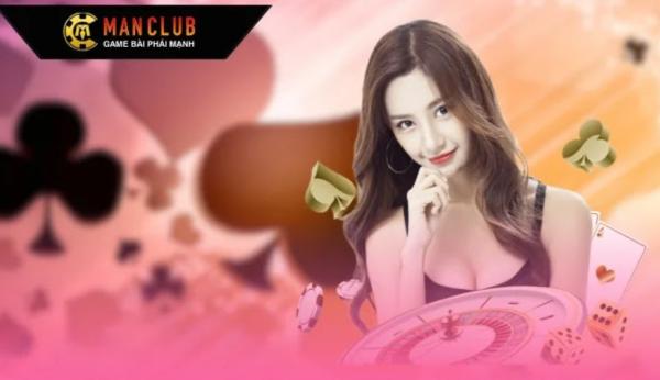 Game Bài Manclub Cách Chơi Nhanh Gọn Và Nhận Thưởng Dễ Dàng