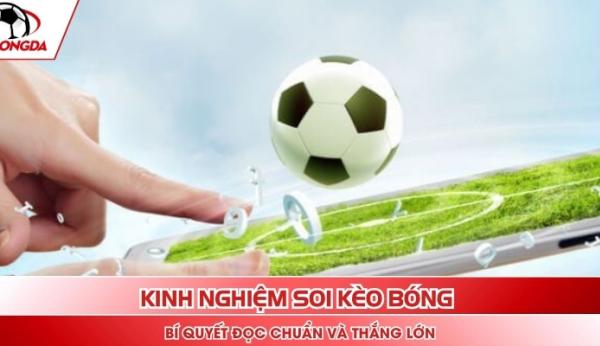 Kinh Nghiệm Soi Kèo Bóng – Bí Quyết Đọc Chuẩn Và Thắng Lớn