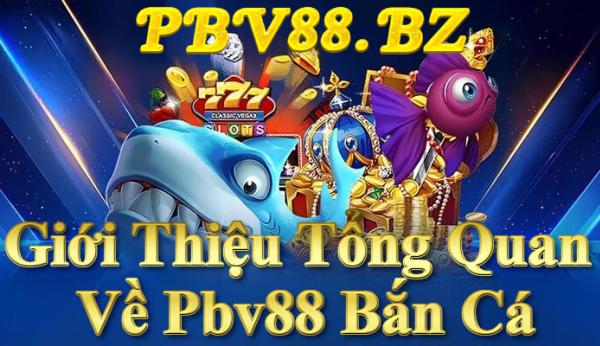 Tải Pbv88 Bắn Cá miễn phí ngay hôm nay 2025