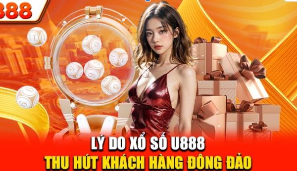 Xổ Số U888 - Trải Nghiệm Dự Đoán Uy Tín, Hấp Dẫn Từng Phút